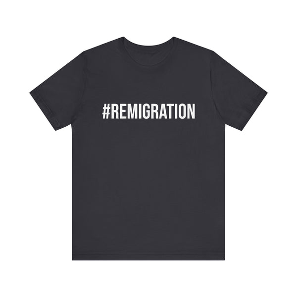 #REMIGRATION TSHIRT