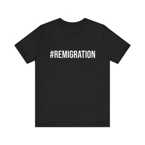 #REMIGRATION TSHIRT