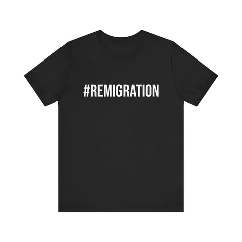 #REMIGRATION TSHIRT