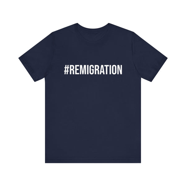 #REMIGRATION TSHIRT