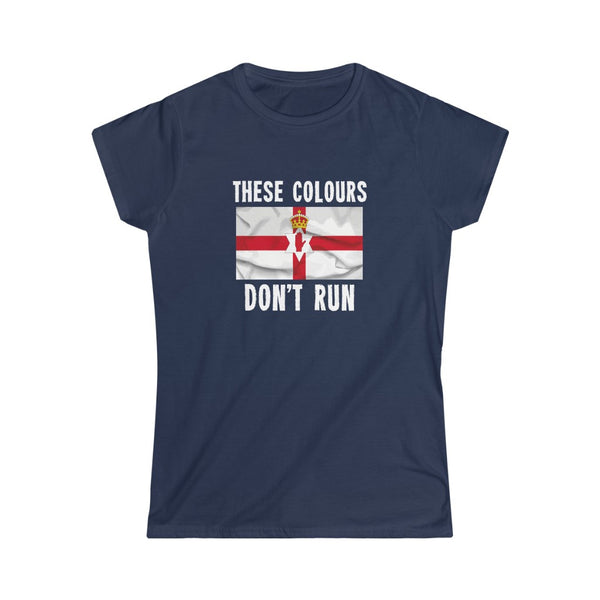 THESE COLOURS DON'T RUN (ULSTER) WOMEN'S TSHIRT