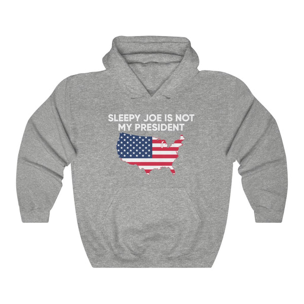 SLEEPY JOE IS NOT MY PRESIDENT HOODIE