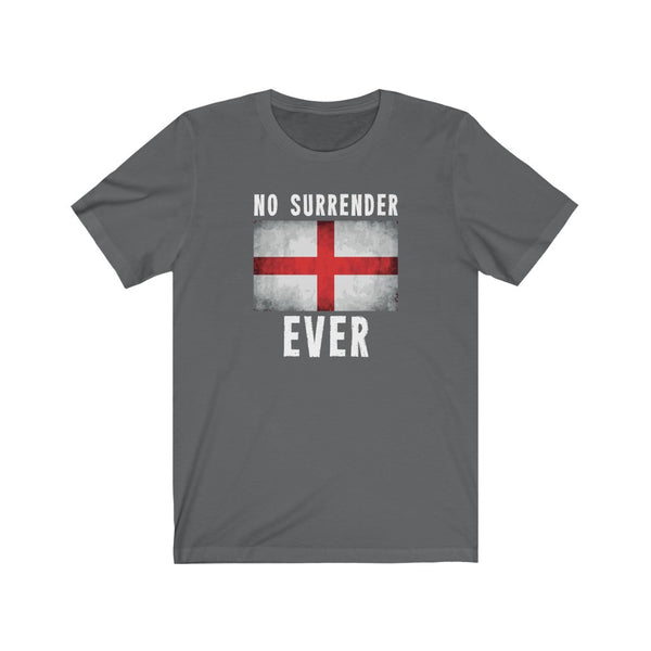 NO SURRENDER EVER TSHIRT