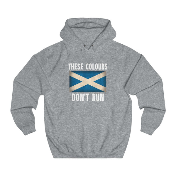 THESE COLOURS DON'T RUN (SCOTTISH) HOODIE