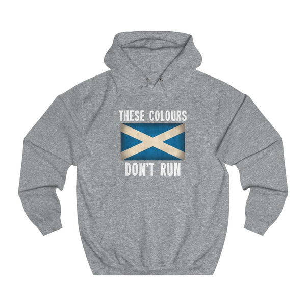 THESE COLOURS DON'T RUN (SCOTTISH) HOODIE