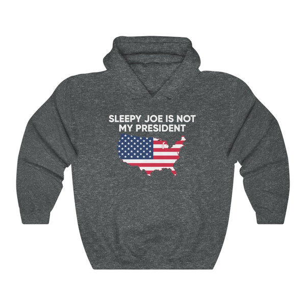 SLEEPY JOE IS NOT MY PRESIDENT HOODIE