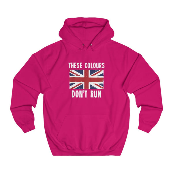 THESE COLOURS DON'T RUN HOODIE