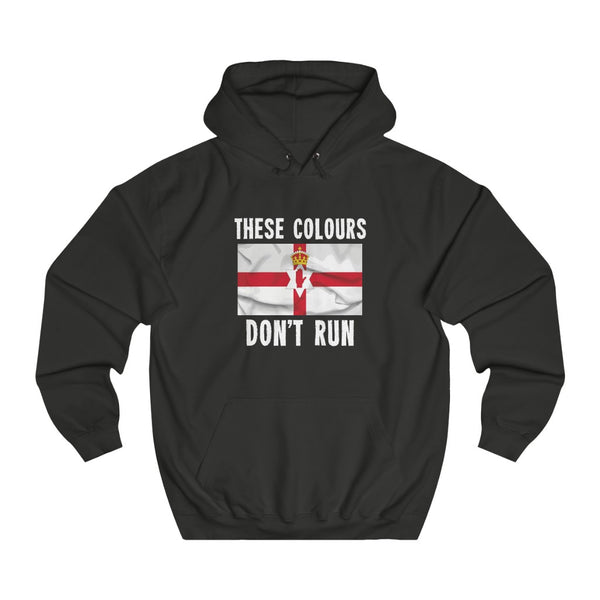 THESE COLOURS DON'T RUN (ULSTER) HOODIE
