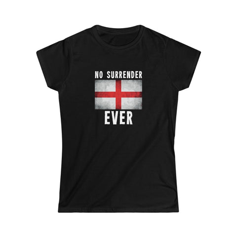 NO SURRENDER EVER WOMEN'S TSHIRT