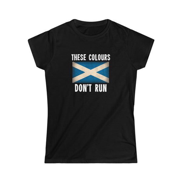 THESE COLOURS DON'T RUN (SCOTTISH) WOMEN'S TSHIRT