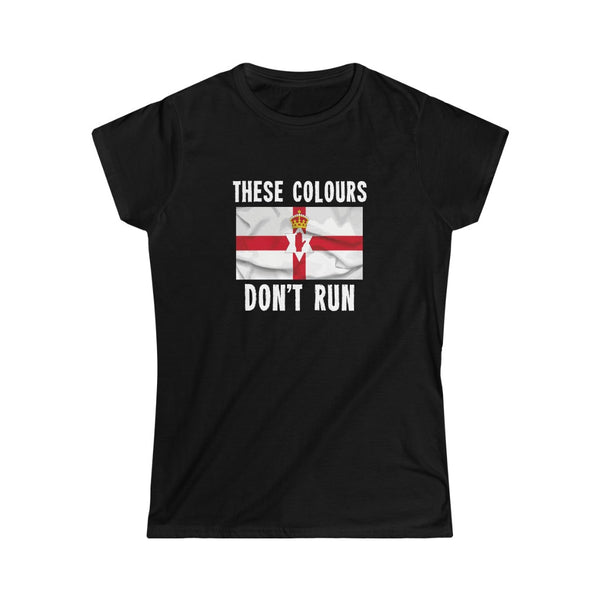 THESE COLOURS DON'T RUN (ULSTER) WOMEN'S TSHIRT