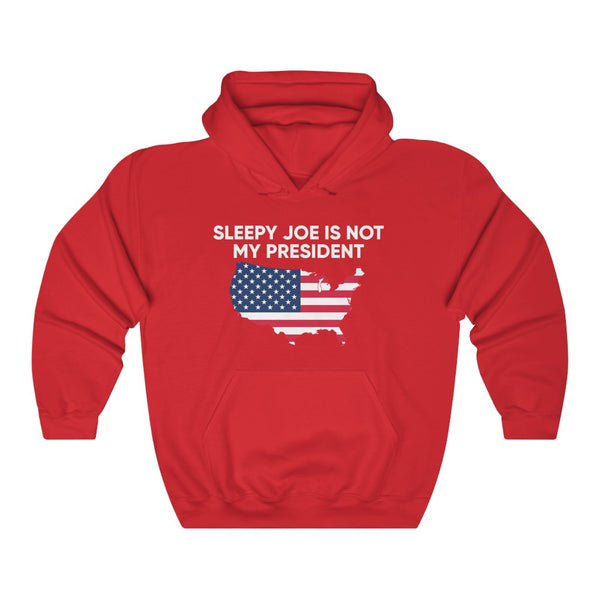 SLEEPY JOE IS NOT MY PRESIDENT HOODIE