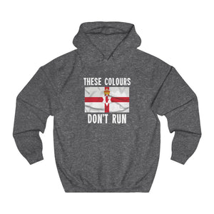 THESE COLOURS DON'T RUN (ULSTER) HOODIE