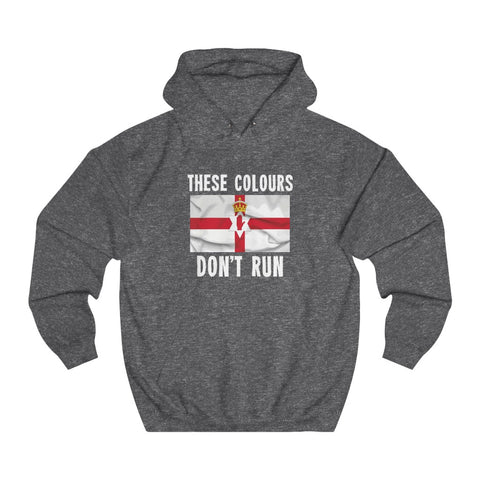 THESE COLOURS DON'T RUN (ULSTER) HOODIE