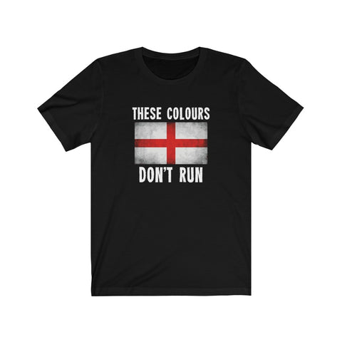 THESE COLOURS DON'T RUN (ENGLISH) TSHIRT