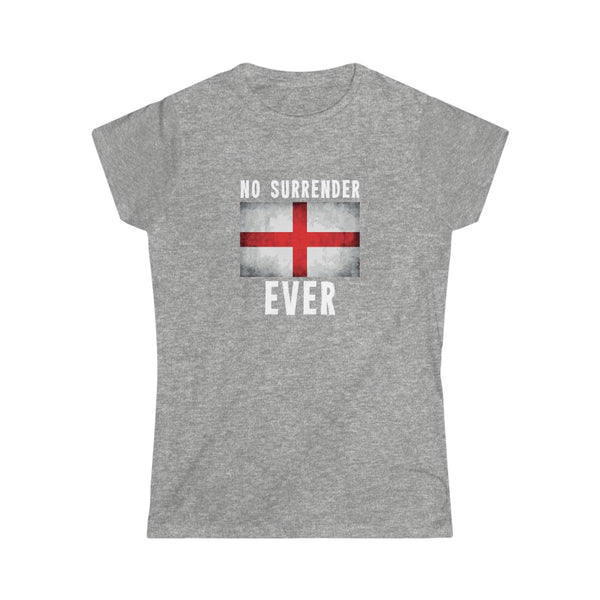 NO SURRENDER EVER WOMEN'S TSHIRT