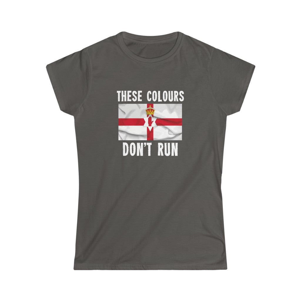 THESE COLOURS DON'T RUN (ULSTER) WOMEN'S TSHIRT