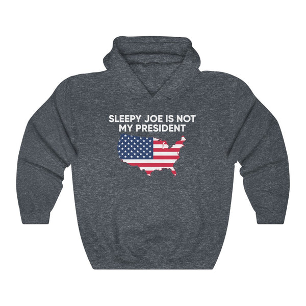 SLEEPY JOE IS NOT MY PRESIDENT HOODIE