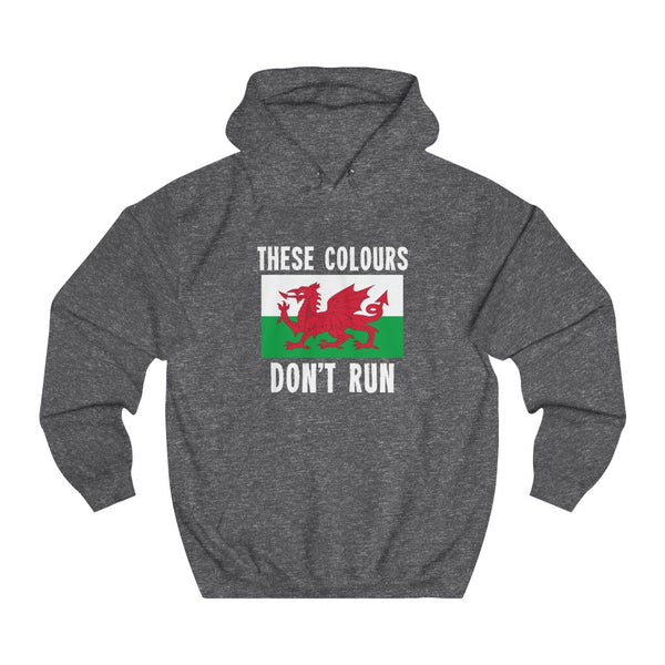 THESE COLOURS DON'T RUN (WELSH) HOODIE