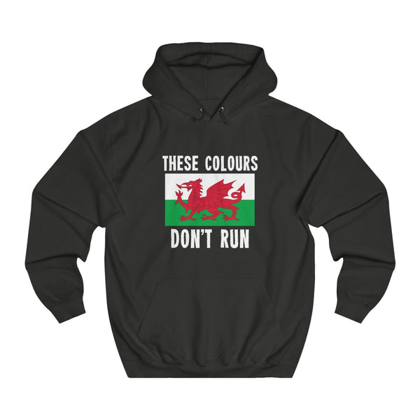 THESE COLOURS DON'T RUN (WELSH) HOODIE